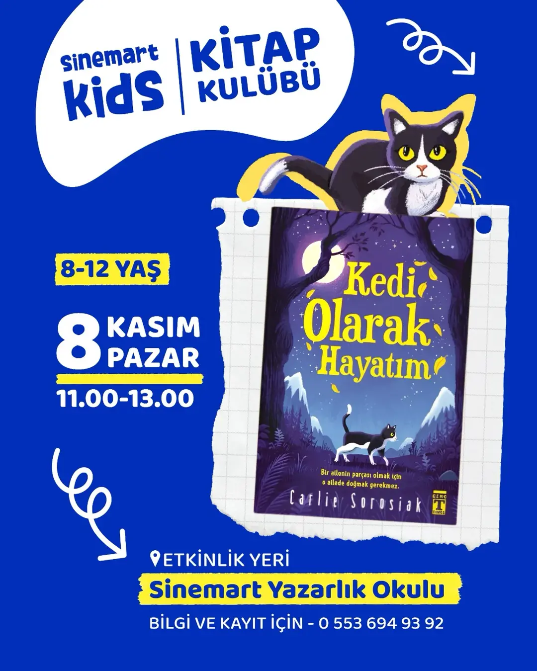 8 Kasım Pazar Sinemart Kids Kitap Kulübü – Kedi Olarak Hayatım (Carlie Sorosiak) Afişi